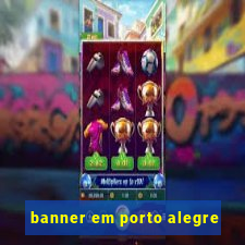 banner em porto alegre